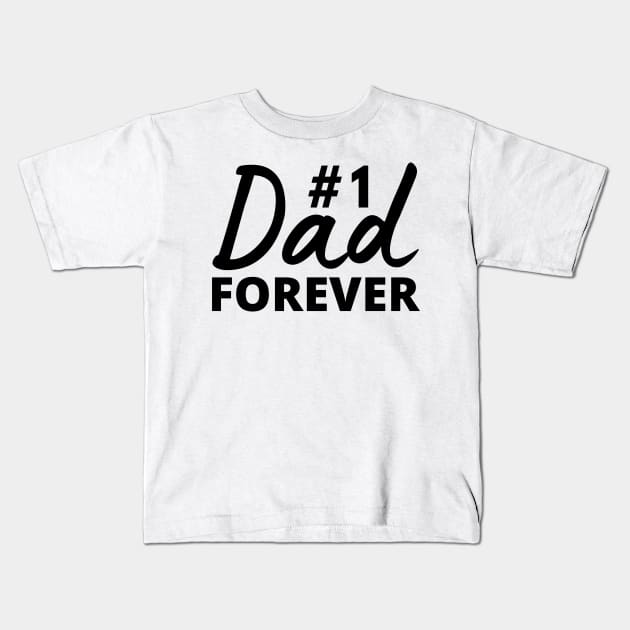 Dad no 1 Forever positive quote Kids T-Shirt by Cute Tees Kawaii